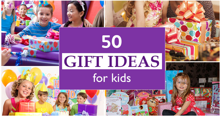 50 Gift Ideas Of Toys For Kids On Their Birthday