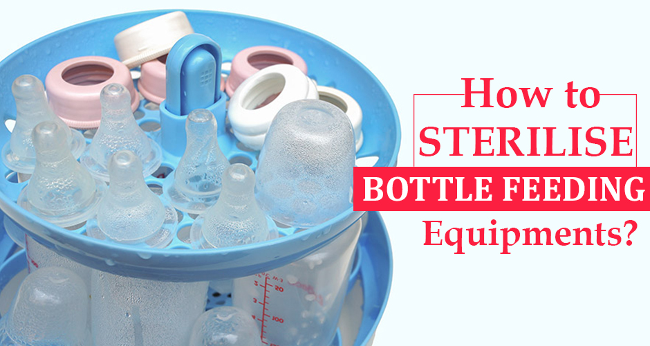 How to sterilise bottle feeding equipments?