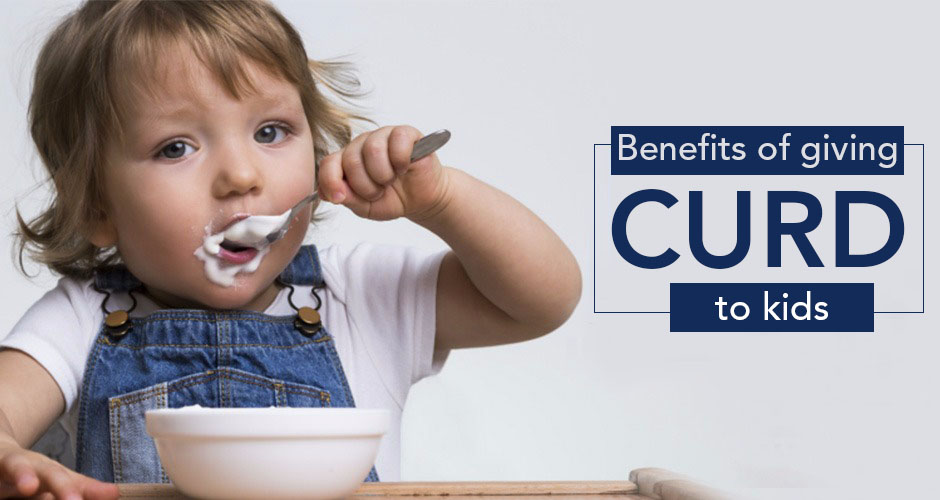 The 7 amazing benefits of giving Curd to kids which you must know