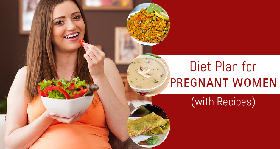 Healthy Diet Plan For Pregnant Women (With Recipes)