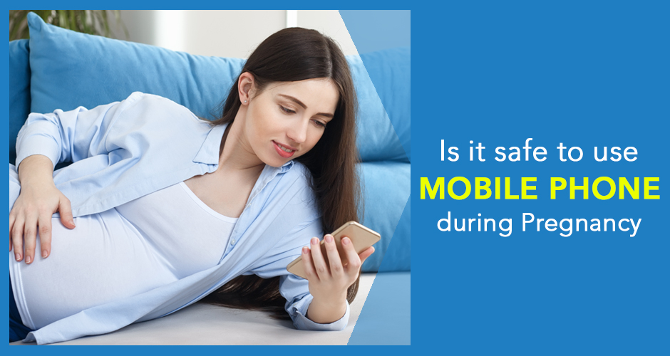 Is it safe to use mobile phone during pregnancy?