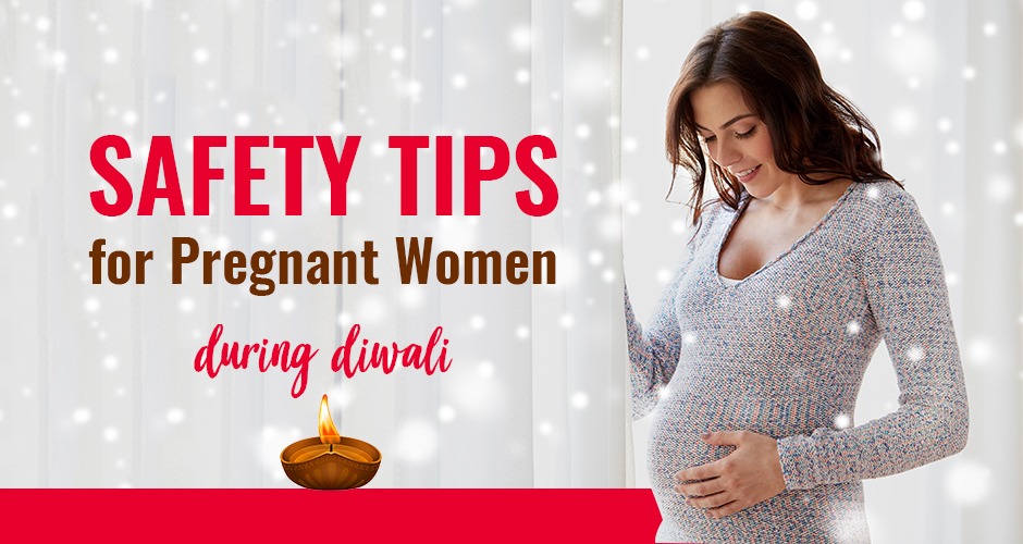 Safety Tips For Pregnant Women During Diwali