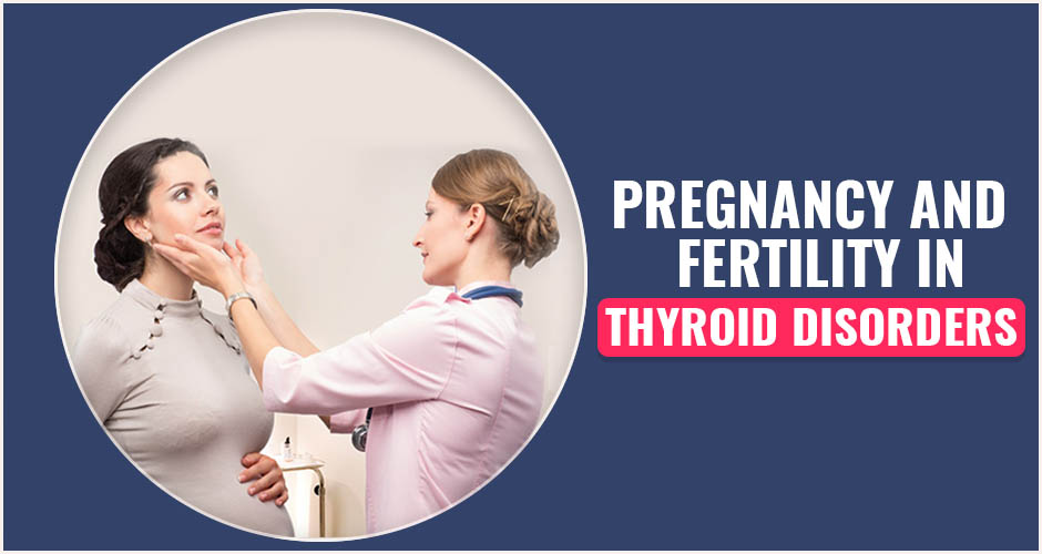 Can Thyroid Disorders Lead To Problems In Conceiving?
