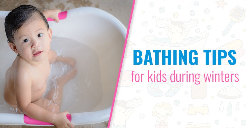 Bathing Tips For Kids During Winters
