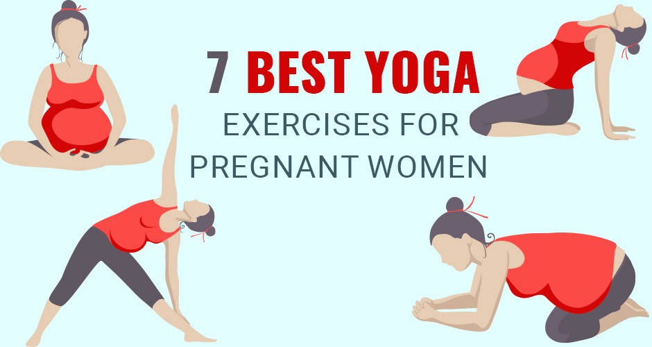 7 Best Yoga Exercises For Pregnant Women