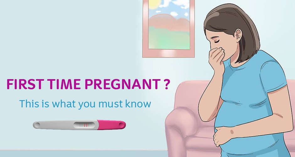 First Time Pregnant? This Is What You Must Know!